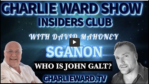 Charlie Ward W/ MAJOR UPDATE W/ SGANON & DAVID MAHONEY-THX John Galt
