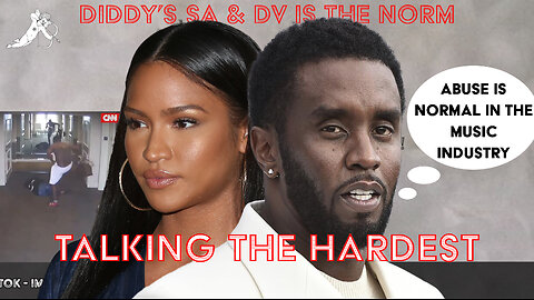 Diddy’s🤬 DV🤕 Towards Cassie Is Normal In The Industry | EP.97 | Talking The Hardest Podcast