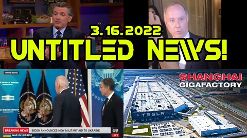 POS Newsom, RHINO Robin Vos, Biden, Tesla Halts Gigafactory Shanghai