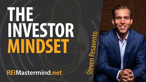 The Investor Mindset with Steven Pesavento #278
