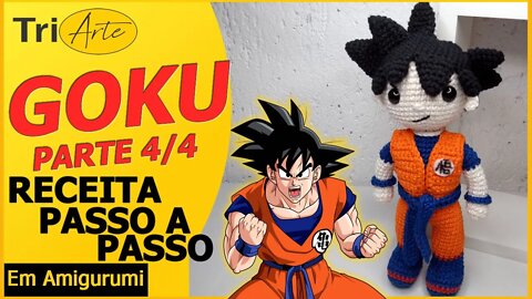 RECEITA AMIGURUMI | GOKU | PARTE 4 / 4