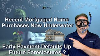 Recent Home Purchases Underwater - Early Payment Defaults Up - Housing Bubble 2.0 - Housing Crash