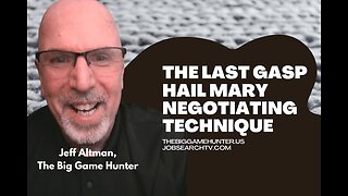 The Last Gasp Hail Mary Negotiating Technique | JobSearchTV.com