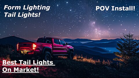 Tacoma | Taillights | POV Install | Form Lighting | Best Taillights On The Market!