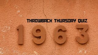 Thursday Throwback Quiz 1963