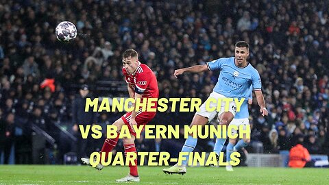 Manchester City vs Bayern Munich ⚔️ | Second Leg