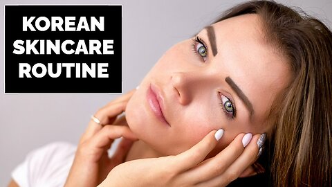 Korean Skincare Routine Explained Step by Step | Guide to a Flawless Skin