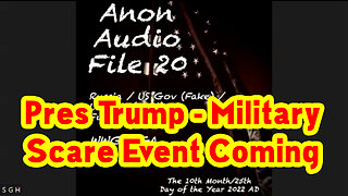 Pres Trump - Military ~ Scare Event Coming