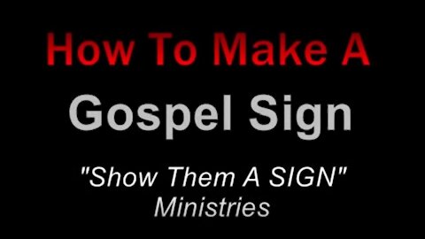 "How To Make A Gospel Sign!" 2014