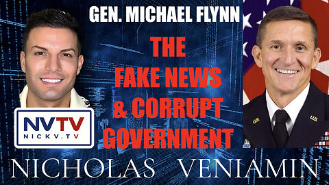 Gen. Michael Flynn Discusses The Fake News & Corrupt Government with Nicholas Veniamin