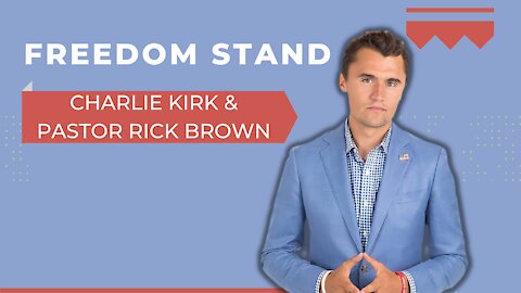 Freedom Stand - Charlie Kirk and Pastor Rick Brown