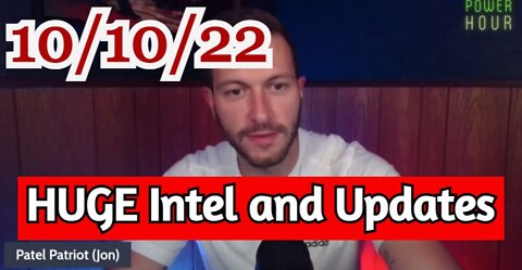 Patel Patriot: HUGE Intel and Updates 10/10/22