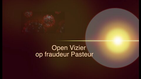 Een Open Vizier op fraudeur Pasteur - Een gesprek rond overdraagbaarheid van een virus....