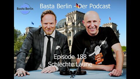 Basta Berlin – der alternativlose Podcast - Folge 188: Schlechte Laune
