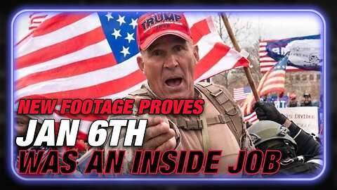 Historic Bombshell: New Footage Proves January 6th Was An Inside Job