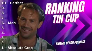 Ranking Tin Cup on the Cinema Decon Scale