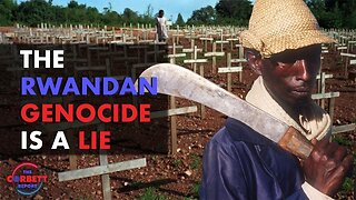 The Rwandan Genocide Is A Lie