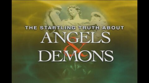 The Startling Truth About Angels & Demons (BANNED BY YOUTUBE)