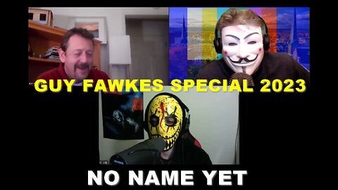 Guy Fawkes Special 2023 - S4 Ep 17 No Name Yet Podcast