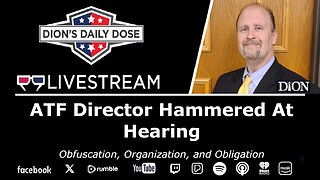 ATF Director Hammered at Hearing: Obfuscation, Organization, & Obligation