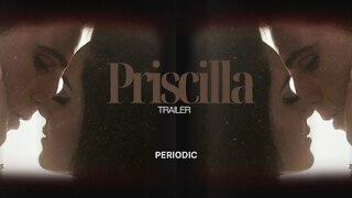 Priscilla | Trailer