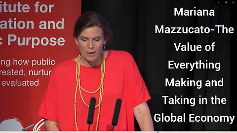 MarianMazzucato- The Value of Everything - making and taking in the global economy