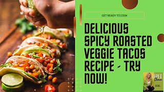 Spicy Roasted Veggie Tacos! Get that Fiber in ! Episode 86