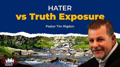 Hater vs Truth Exposure | Clip by Pastor Tim Rigdon | The Well