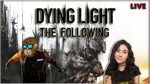 🔴 LIVE - Dying Light The Following Ft CatDawg