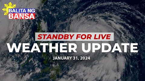 LIVE NOW: PAGASA weather update | January 31, 2024