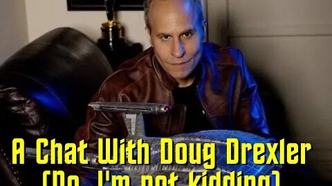 A Chat With Doug Drexler. No, I'm not kidding.