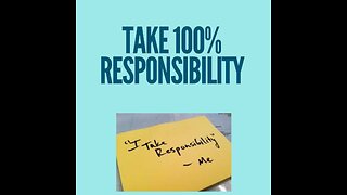 Why you should always take 100% responsibility