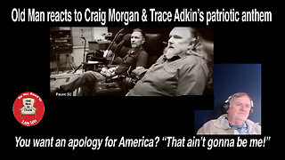 Old Man reacts to Craig Morgan and Trace Adkins "That aint gonna be me" (Studio video) #reaction