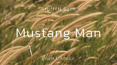 Mustang Man a Sackett Novel by Louis L'Amour