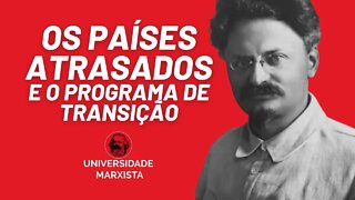 Os países atrasados e o Programa de Transição - Universidade Marxista nº 580