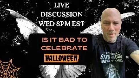 LIVE DISCUSSION - Is It Bad to Celebrate Halloween ? (with Q&A) -- WEDNESDAY OCT 18 @ 8PM EST