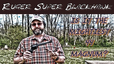 Ruger Super Blackhawk: Is it the Mightiest 44 Magnum?