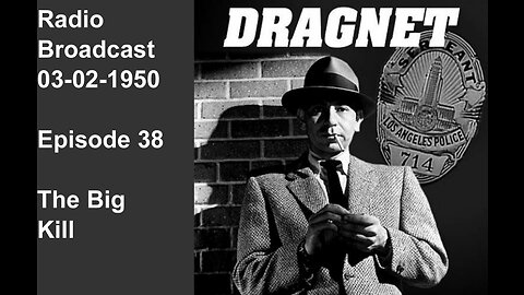 Dragnet 03-02-1950 ep038 Big Kill