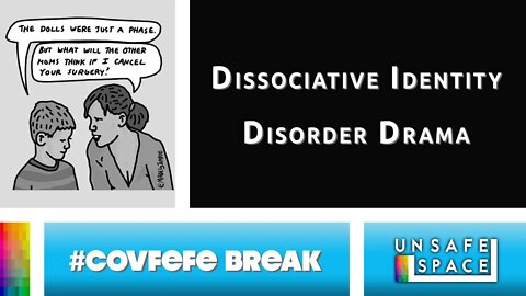 [#Covfefe Break] Dissociative Identity Disorder Drama | Guests: Mike Harlow & Josh Slocum