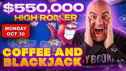 $630,000 Fish Coffee and Blackjack | Oct 30