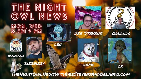Night Owl News With Dee, Orlando, Dame, Ox, Bizznizzy & Len 'Fun Friday Free For All'- 09/01/2023