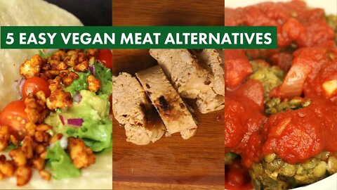 Plant Based Diet For Beginners: 5 Easy Vegan Meat Alternatives
