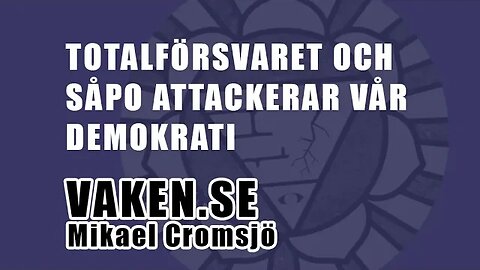 Totalförsvaret och säpo attakerar demokratin