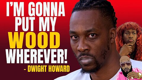 Dwight Howard Upset With Fans Mentioning His BEDROOM Assault On Male Victims