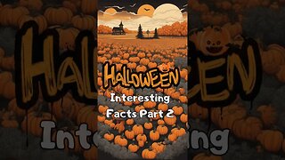 🎃Halloween Interesting Facts Part 2: Even More Shocking Revelations!👻