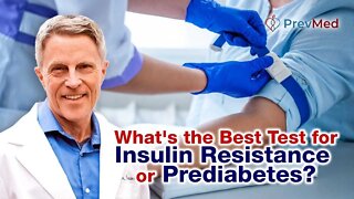 What's the Best Test for Insulin Resistance or Prediabetes?