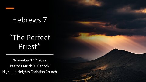 Hebrews 7 "The Perfect Priest"