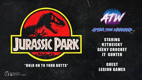 After The Weekend, Episode 21 - Jurassic Park (1993) w/ Legion Games 2076