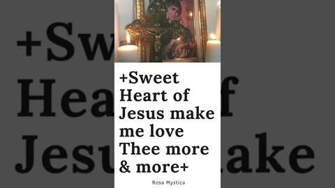 Sweet Heart of Jesus make me love Thee more and more #SHORTS