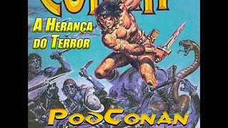 PODCONAN #2 - A Espada Selvagem de Conan - A Herança do Terror [parte Dois]